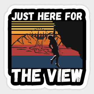 Just Here For The View Funny Mountain Climber Sticker